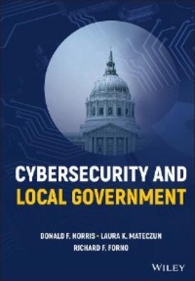 Norris / Mateczun / Forno | Cybersecurity and Local Government | E-Book | www.sack.de