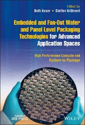 Keser / Kr¿hnert |  Embedded and Fan-Out Wafer and Panel Level Packaging Technologies for Advanced Application Spaces | eBook | Sack Fachmedien