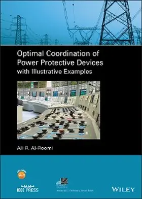 Al-Roomi |  Optimal Coordination of Power Protective Devices with Illustrative Examples | eBook | Sack Fachmedien