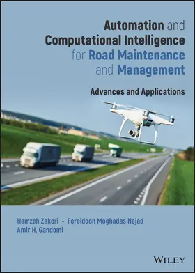 Zakeri / Nejad / Gandomi | Automation and Computational Intelligence for Road Maintenance and Management | Buch | 978-1-119-80064-4 | sack.de
