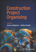 Addyman / Smyth |  Construction Project Organising | Buch |  Sack Fachmedien