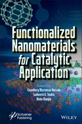 Hussain / Shukla / Mangla | Functionalized Nanomaterials for Catalytic Application | Buch | 978-1-119-80897-8 | sack.de