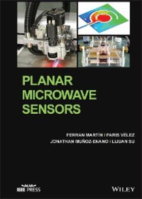 Martín / Vélez / Muñoz-Enano |  Planar Microwave Sensors | eBook | Sack Fachmedien