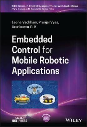 Vachhani / Vyas / G. K. |  Embedded Control for Mobile Robotic Applications | eBook | Sack Fachmedien