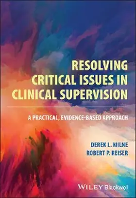 Milne / Reiser |  Resolving Critical Issues in Clinical Supervision | eBook | Sack Fachmedien