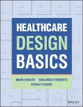 Karlen / Roberts / Tucker |  Healthcare Design Basics | eBook | Sack Fachmedien