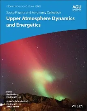 Wang / Zhang / Paxton |  Space Physics and Aeronomy, Volume 4, Upper Atmosphere Dynamics and Energetics | eBook | Sack Fachmedien