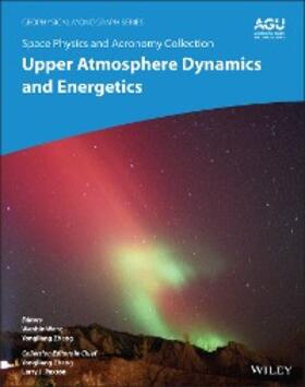 Wang / Zhang / Paxton |  Space Physics and Aeronomy, Volume 4, Upper Atmosphere Dynamics and Energetics | eBook | Sack Fachmedien