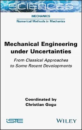 Gogu |  Mechanical Engineering in Uncertainties From Classical Approaches to Some Recent Developments | eBook | Sack Fachmedien