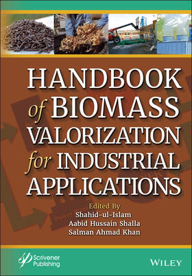 ul-Islam / Shalla / Khan | Handbook of Biomass Valorization for Industrial Applications | Buch | 978-1-119-81873-1 | sack.de
