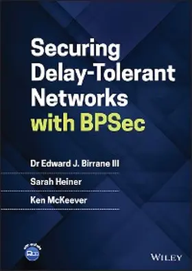 Birrane / Heiner / McKeever | Securing Delay-Tolerant Networks with BPSec | E-Book | sack.de