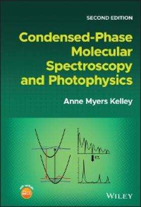 Kelley | Condensed-Phase Molecular Spectroscopy and Photophysics | E-Book | www.sack.de