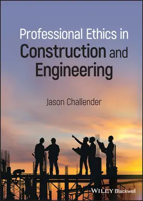 Challender | Professional Ethics in Construction and Engineering | Buch | 978-1-119-83209-6 | sack.de