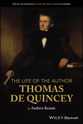 Keanie |  The Life of the Author: Thomas De Quincey | Buch |  Sack Fachmedien