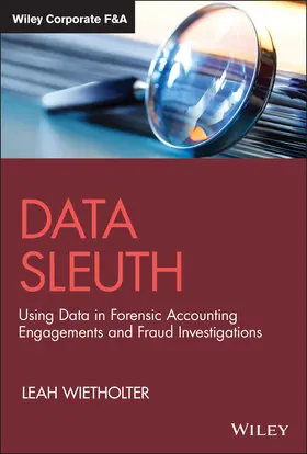 Wietholter |  Data Sleuth: Using Data in Forensic Accounting Eng agements and Fraud Investigations | Buch |  Sack Fachmedien
