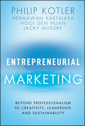 Kotler / Kartajaya / Huan | Entrepreneurial Marketing | Buch | 978-1-119-83520-2 | sack.de