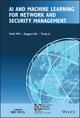 Wu / Ge / Li | AI and Machine Learning for Network and Security Management | Buch | 978-1-119-83587-5 | sack.de
