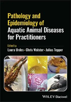 Urdes / Walster / Tepper |  Pathology and Epidemiology of Aquatic Animal Diseases for Practitioners | eBook | Sack Fachmedien