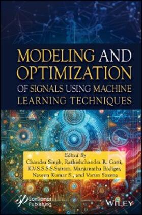 Singh / Gatti / Badiger |  Modeling and Optimization of Signals Using Machine Learning Techniques | eBook | Sack Fachmedien