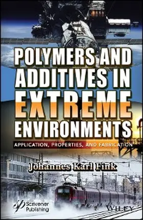 Fink | Polymers and Additives in Extreme Environments | E-Book | www.sack.de