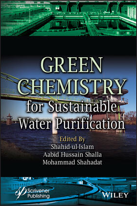 ul-Islam / Shalla / Shahadat | Green Chemistry for Sustainable Water Purification | Buch | 978-1-119-85229-2 | sack.de