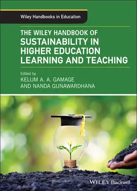 Gamage / Gunawardhana | The Wiley Handbook of Sustainability in Higher Education Learning and Teaching | Buch | 978-1-119-85282-7 | sack.de