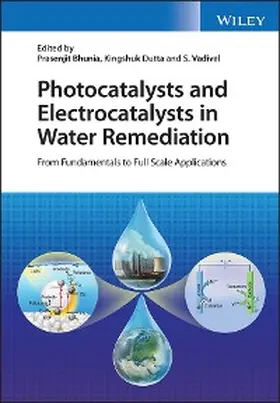 Bhunia / Dutta / Vadivel |  Photocatalysts and Electrocatalysts in Water Remediation | eBook | Sack Fachmedien