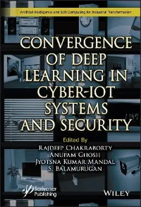 Chakraborty / Ghosh / Mandal |  Convergence of Deep Learning in Cyber-IoT Systems and Security | eBook | Sack Fachmedien