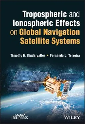 Kindervatter / Teixeira |  Tropospheric and Ionospheric Effects on Global Navigation Satellite Systems | eBook | Sack Fachmedien