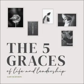Burnison |  The Five Graces of Life and Leadership | Buch |  Sack Fachmedien