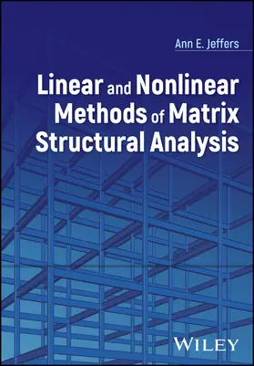 Jeffers |  Linear and Nonlinear Methods of Matrix Structural Analysis | Buch |  Sack Fachmedien