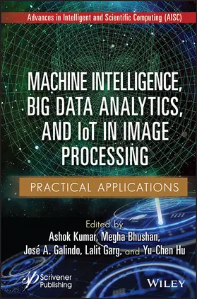 Kumar / Bhushan / Galindo |  Machine Intelligence, Big Data Analytics, and Iot in Image Processing | Buch |  Sack Fachmedien