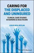 Neal-Boylan |  Caring for the Displaced and Uninsured | Buch |  Sack Fachmedien