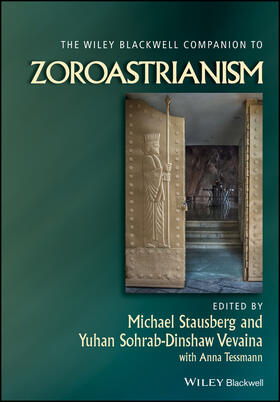 Stausberg / Vevaina / Tessmann | The Wiley Blackwell Companion to Zoroastrianism | Buch | 978-1-119-86756-2 | sack.de