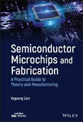 Lian |  Semiconductor Microchips and Fabrication | eBook | Sack Fachmedien