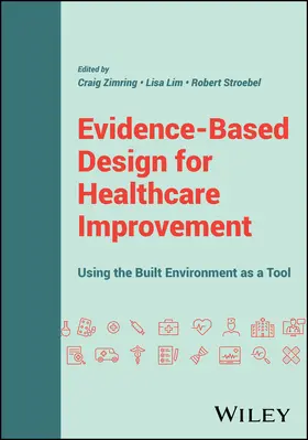 Zimring / Lim / Stroebel |  Evidence-Based Design for Healthcare Improvement | Buch |  Sack Fachmedien