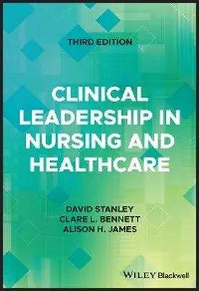 Stanley / Bennett / James |  Clinical Leadership in Nursing and Healthcare | eBook | Sack Fachmedien