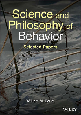 Baum | Baum, W: Science and Philosophy of Behavior | Buch | 978-1-119-88086-8 | sack.de
