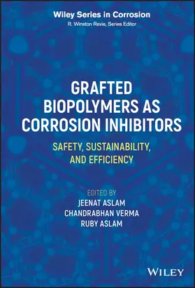 Aslam / Verma |  Grafted Biopolymers as Corrosion Inhibitors | Buch |  Sack Fachmedien