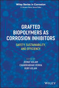 Aslam / Verma |  Grafted Biopolymers as Corrosion Inhibitors | Buch |  Sack Fachmedien