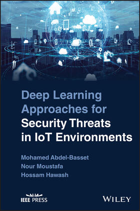 Abdel-Basset / Moustafa / Hawash |  Deep Learning Approaches for Security Threats in Iot Environments | Buch |  Sack Fachmedien