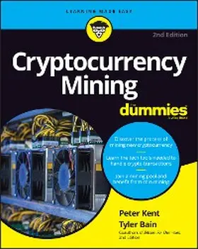 Kent / Bain |  Cryptocurrency Mining For Dummies | eBook | Sack Fachmedien