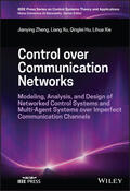 Zheng / Xu / Xie |  Control over Communication Networks | Buch |  Sack Fachmedien