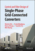 Wu / Blaabjerg / Chung |  Control and Filter Design of Single-Phase Grid-Connected Converters | Buch |  Sack Fachmedien