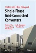 Wu / Blaabjerg / Chung |  Control and Filter Design of Single-Phase Grid-Connected Converters | eBook | Sack Fachmedien