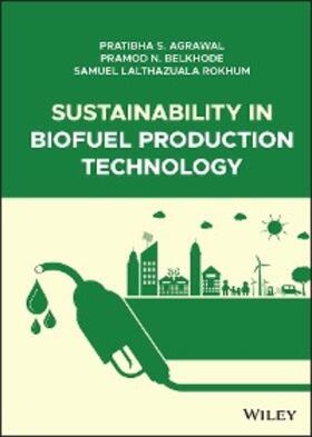 Agrawal / Belkhode / Rokhum |  Sustainability in Biofuel Production Technology | eBook | Sack Fachmedien
