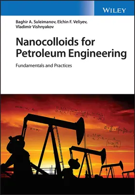 Suleimanov / Veliyev / Vishnyakov |  Nanocolloids for Petroleum Engineering | Buch |  Sack Fachmedien