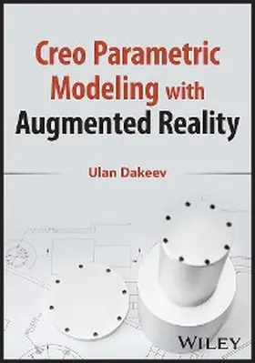 Dakeev |  Creo Parametric Modeling with Augmented Reality | eBook | Sack Fachmedien