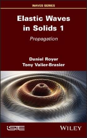 Royer / Valier-Brasier |  Elastic Waves in Solids, Volume 1 | eBook | Sack Fachmedien