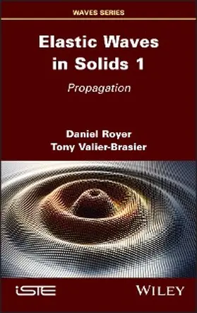 Royer / Valier-Brasier |  Elastic Waves in Solids, Volume 1 | eBook | Sack Fachmedien